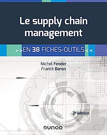 Le supply chain management - 2e éd. - En 38 fiches-outils: En 38 fiches-outils